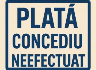 Plată concediu neefectuat